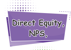 Direct Equity,NPS,FD